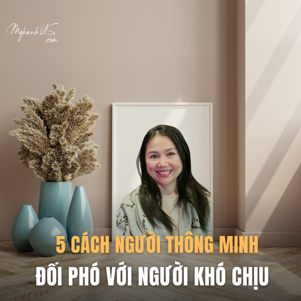 5 CÁCH "NGƯỜI THÔNG MINH" đối phó với "NGƯỜI KHÓ CHỊU"