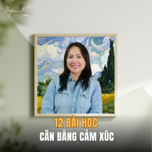 12 BÀI HỌC GIÚP BẠN CÂN BẰNG CẢM XÚC