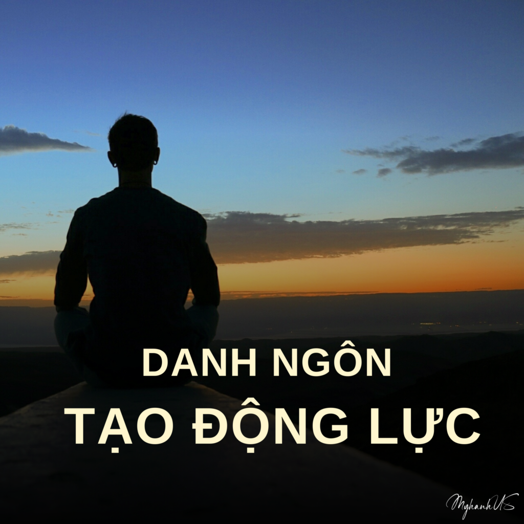 Danh Ngôn – Tạo Động Lực