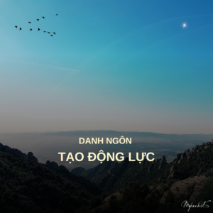 Danh Ngôn Tạo Động Lực MyhanhUS