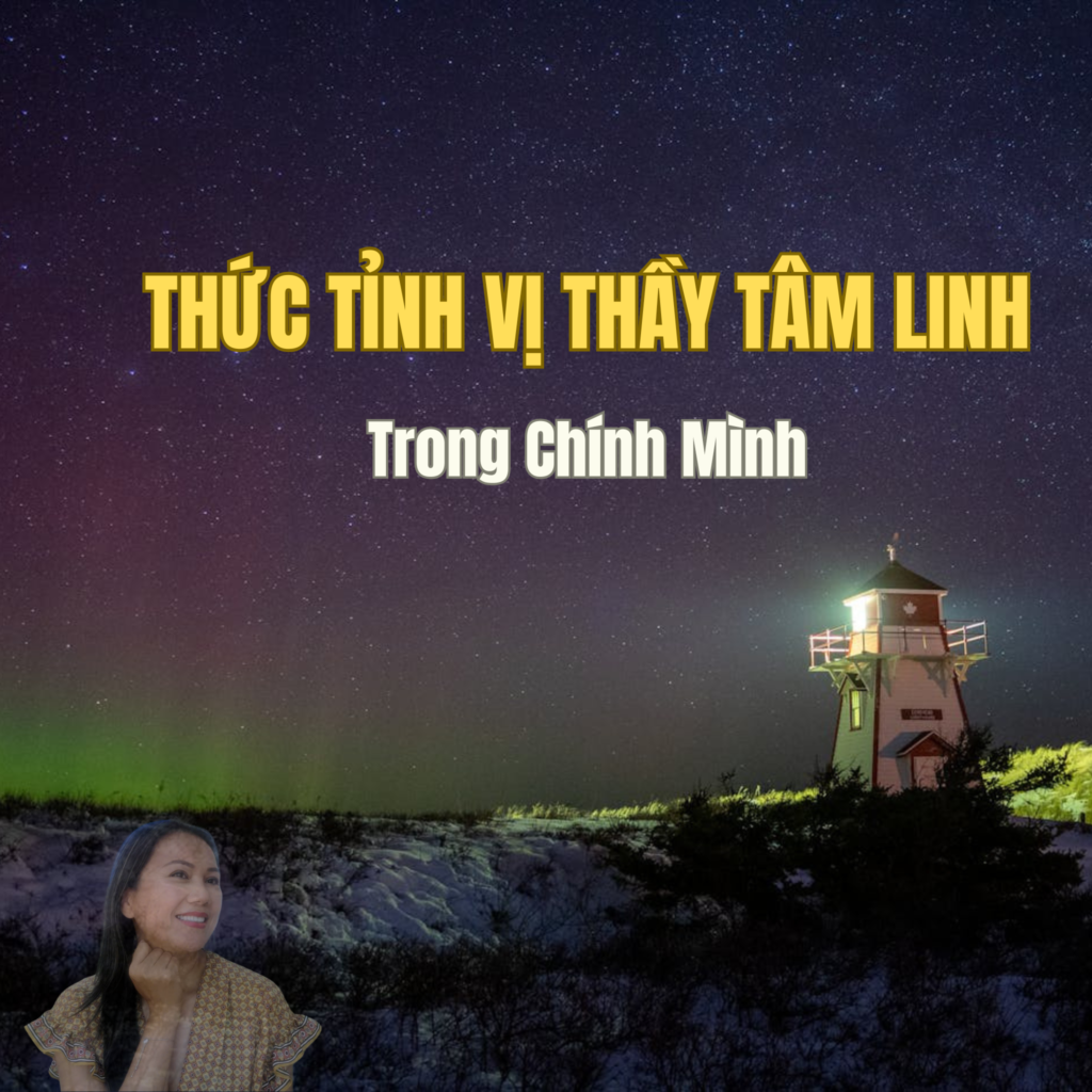 Thức Tỉnh Vị Thầy Trong Tâm Của Chính Mình